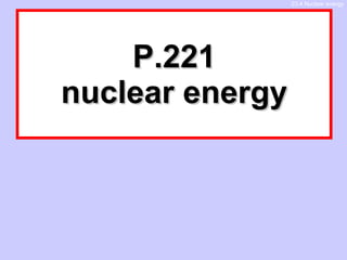 P.221 nuclear energy 