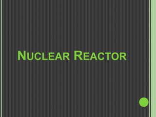 NUCLEAR REACTOR
 