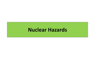 Nuclear Hazards
 