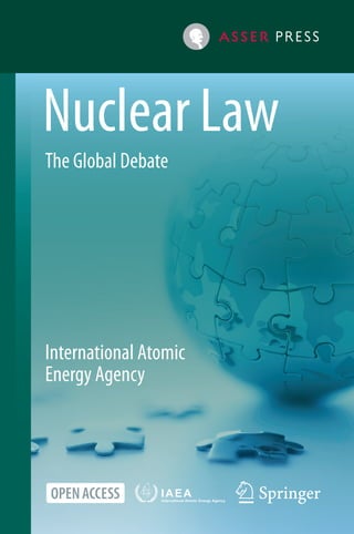 Nuclear Law
The Global Debate
International Atomic
Energy Agency
 
