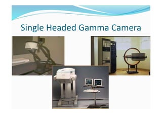 Single Headed Gamma Camera
 