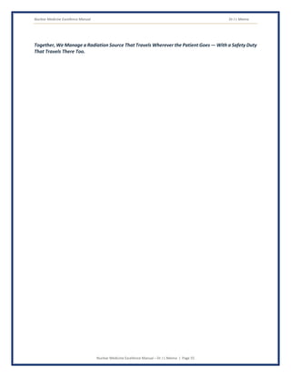 Nuclear Medicine Excellence Manual Dr J L Meena
Nuclear Medicine Excellence Manual – Dr J L Meena | Page 55
Together, We Manage a Radiation Source That Travels Wherever the Patient Goes — With a Safety Duty
That Travels There Too.
 