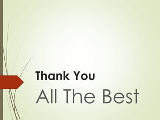 Thank You
All The Best
 