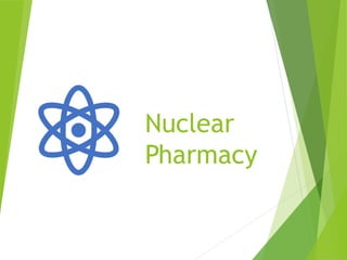 Nuclear
Pharmacy
 