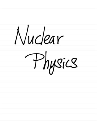 Nuclear Physics Summary
