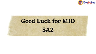 Good Luck for MID
SA2
 