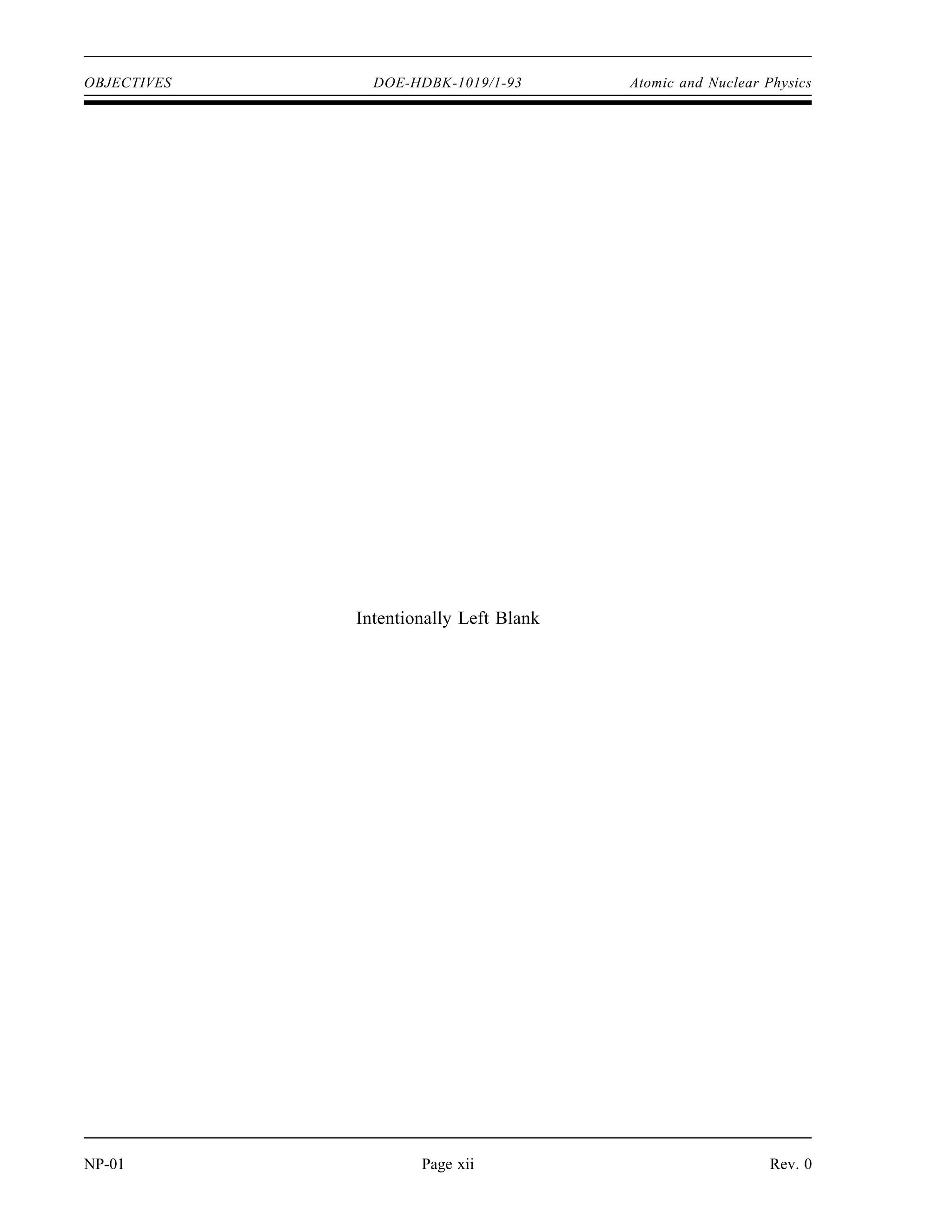 OBJECTIVES DOE-HDBK-1019/1-93 Atomic and Nuclear Physics
Intentionally Left Blank
NP-01 Page xii Rev. 0
 