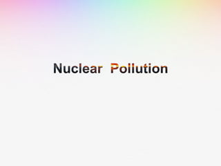 NUCLEAR_POLLUTION.ppt.pdf