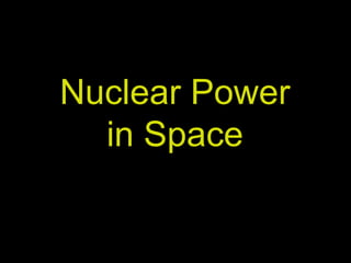Nuclear Power in Space 