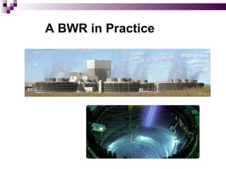 A BWR in Practice 