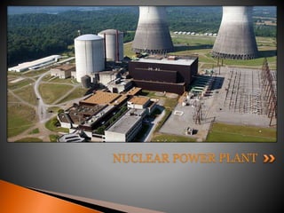 NUCLEAR POWER PLANT
NUCLEAR POWER PLANT
 