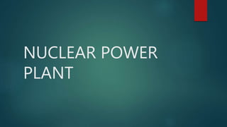 NUCLEAR POWER
PLANT
 