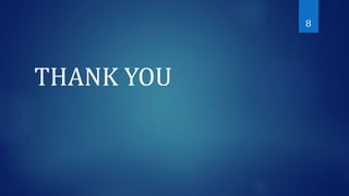 THANK YOU
8
 