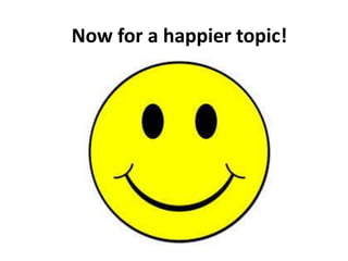 Now for a happier topic!

 