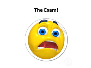 The Exam!

 