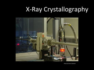 X-Ray Crystallography
Photo by Karen Sheehan
 