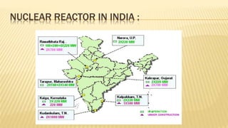 NUCLEAR REACTOR IN INDIA : 
 
