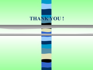 THANK YOU !
 