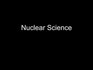 Nuclear Science 