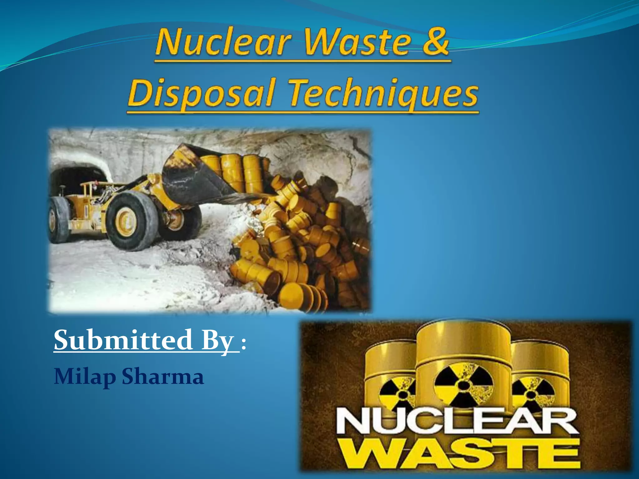 Nuclear waste disposal techniques PPT