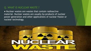 Nuclear wastes and its disposal my ppt | PPT