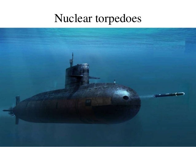 Resultado de imagen para nuclear torpedoes