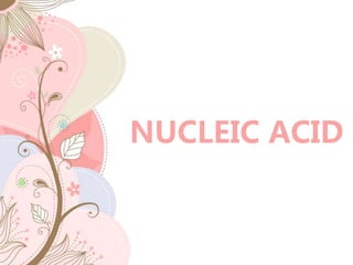 NUCLEIC ACID
 