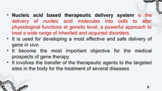 NUCLEIC ACID BASED DELIVERY SYSTEM.pptSx | PPTX