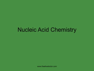 Nucleic Acid Chemistry www.freelivedoctor.com 