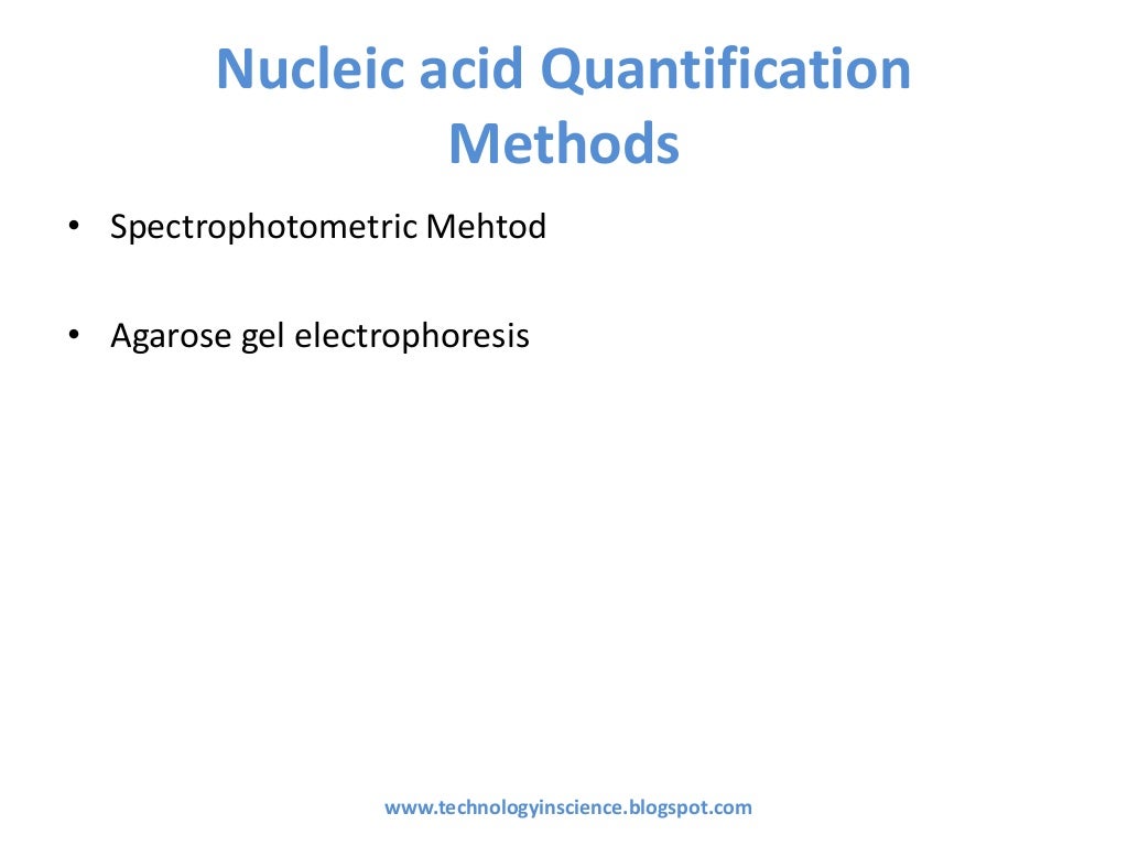 Nucleic Acid Quantification Methods DNA / RNA Quantification