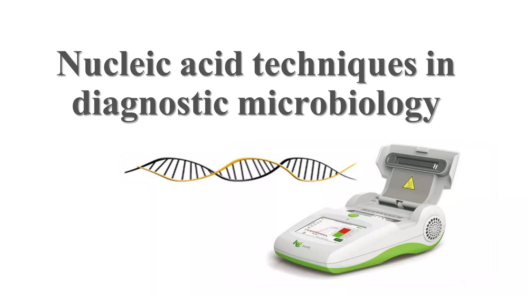 Nucleic acid techniques in diagnostic microbiology | PPTX