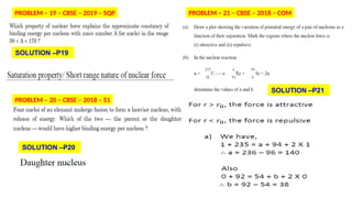 PROBLEM – 19 – CBSE – 2019 – SQP
PROBLEM – 20 – CBSE – 2018 – S1
PROBLEM – 21 – CBSE – 2018 – COM
SOLUTION –P20
SOLUTION –P19
SOLUTION –P21
 