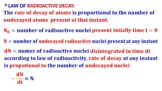 LAW OF RADIOACTIVE DECAY:
 