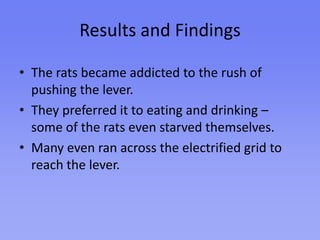 A study by Axmacher et al.Aim: to determine whether activation of the nucleus accumbens precedes the formation of memories of surprising events.ProcedureImplanted electrodes in the nucleus accumbens and hippocampus of participants.Showed participants a picture of a face on a red background for a few seconds and then switched the picture to a house on a green background.Used an electroencephalogram (EEG) to put together the overall pattern of brain activity while this was happening.