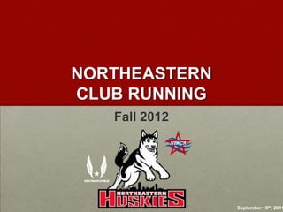 NortheasternClub Running Fall 2012 September 15th, 2011 