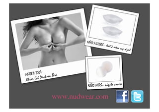 NÜD NIPS– nipple covers
www.nudwear.com