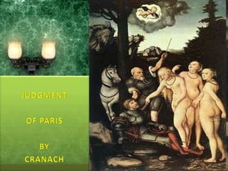 JUDGMENTOF PARISBYCRANACH
