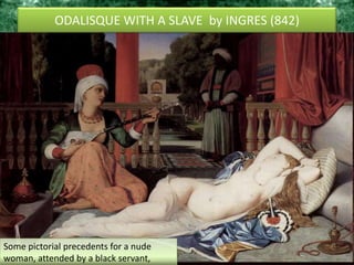 Olympia disdainfully ignores the flowers presented to her by her servant, probably a gift from a client. Some have suggested that she is looking in the direction of the door, as her client barges in unannounced. 