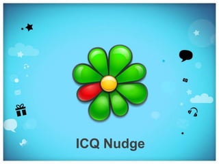 ICQ Nudge
 