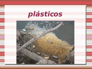 plásticos 