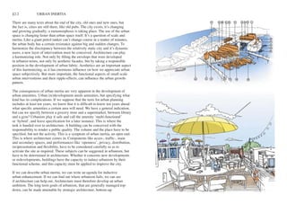 §2.2 URBAN INERTIA
There are many texts about the end of the city, old ones and new ones, but
the fact is, cities are still there, like old pubs. The city exists, it’s changing
and growing gradually; a metamorphosis is taking place. The use of the urban
space is changing faster than urban space itself. It’s a question of scale and
inertia. Like a giant petrol tanker can’t change course in a matter of minutes,
the urban body has a certain resistance against big and sudden changes. To
harmonize the discrepancy between the relatively static city and it’s dynamic
users, a new layer of intervention must be conceived. Architecture can play
a harmonizing role. Not only by ﬁlling the envelops that were developed
in urbanist terms, not only by aesthetic facades, but by taking a responsible
position in the development of urban fabric. Aesthetics are an important aspect
of this harmonizing, as it has enormous inﬂuence on how we appreciate urban
space subjectively. But more important, the functional aspects of small scale
urban interventions and their ripple-effects, can inﬂuence the urban growth-
pattern.
The consequences of urban inertia are very apparent in the development of
urban amenities. Urban (re)development needs amenities, but specifying what
kind has its complications. If we suppose that the term for urban planning
includes at least ten years, we know that it is difﬁcult to know ten years ahead
what speciﬁc amenities a certain area will need. We have a general indication,
but can we specify between a grocery store and a supermarket, between library
and a gym? Urbanists play it safe and call the amenity ‘multi-functional’
or ‘hybrid’, and leave speciﬁcation for a later instance. This is where the
task is handed over to architecture. A building can be conceived with the
responsability to render a public quality. The volume and the place have to be
speciﬁed, but not the activity. This is a symptom of urban inertia, an open end.
This is where architecture comes in. Components like acces-, trafﬁc-, main
and secondary spaces, and performances like ‘openness’, privacy, distribution,
(re)presentation and ﬂexibility, have to be considered carefully so as to
activate the site as required. These subjects can be suggested in urbanism, but
have to be determined in architecture. Whether it concerns new developments
or redevelopments, buildings have the capacity to induce urbanism by their
functional scheme, and this capacity must be applied to improve the city.
If we can describe urban inertia, we can write an agenda for inductive
urban enhancement. If we can ﬁnd out where urbanism fails, we can see
if architecture can help out. Architecture must therefore develop an urban
ambition. The long term goals of urbanism, that are generally managed top-
down, can be made attainable by strategic architecture, bottom-up.
 