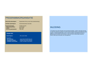 PROGRAMMAORGANISATIE
Bestuurlijk opdrachtgever:      Burgemeester Hans van der Hoeve (dienstverlening)

Ambtelijk opdrachtgever:        Gemeentesecretaris Carla Kats

Programmamanager:               Daniëlle Govaerts
- Programmasecretaris:
- Trainee:
                                Jan Huizinga
                                Mike Tanke                                          INLEIDING
- Allround projectassistent:    Geja Haas
                                                                                    In dit boekje vind je alle informatie over het programma NUePe. Je hebt er natuurlijk al het een
                                                                                    en ander over gehoord en gelezen en de film en kick-off NUePe heeft je al een beetje een beeld
                                                                                    gegeven. In deze handreiking alles op een rij: Wat is het NUP en wat betekent het voor de
  Cluster KCC                                                                       gemeente Epe. Wie zitten er aan het stuur en wat moet NUePe allemaal gaan opleveren.
                                                                                    Kortom, alles wat je moet weten over het programma.
  Opdrachtgever:                 Dirk van der Velde

  Subclusters
  - KCC inrichting:              Jansje Zilvold (Daniëlle Beumer)
  - Generieke processen:         Elizabeth Rot (Herman Eldering)
  - Landelijke voorzieningen:    Lutske van Balken (Paul Kikken)
 