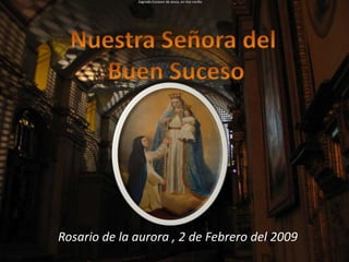 Sagrado Corazon de Jesús, en Vozconfio Nuestra Señora del  Buen Suceso Rosario de la aurora , 2 de Febrero del 2009 