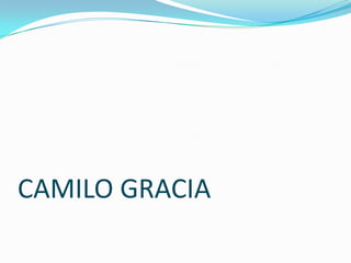 CAMILO GRACIA