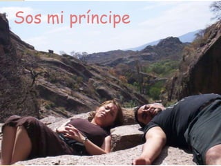 Sos mi príncipe
 