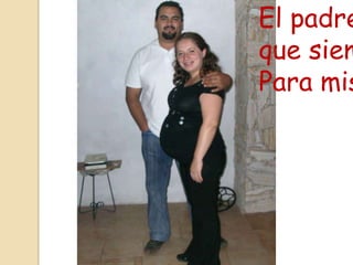 El padre
que siem
Para mis
 