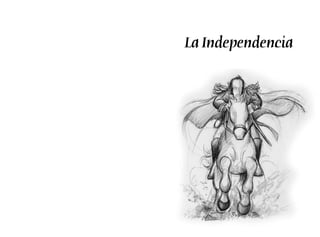 La Independencia
 