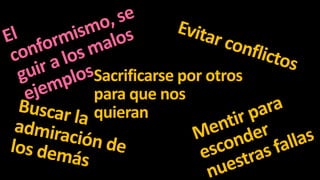 Sacrificarse por otros
para que nos
quieran

 