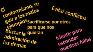 Sacrificarse por otros
para que nos
quieran

 