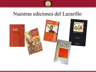 Nuestras ediciones del   Lazarillo   